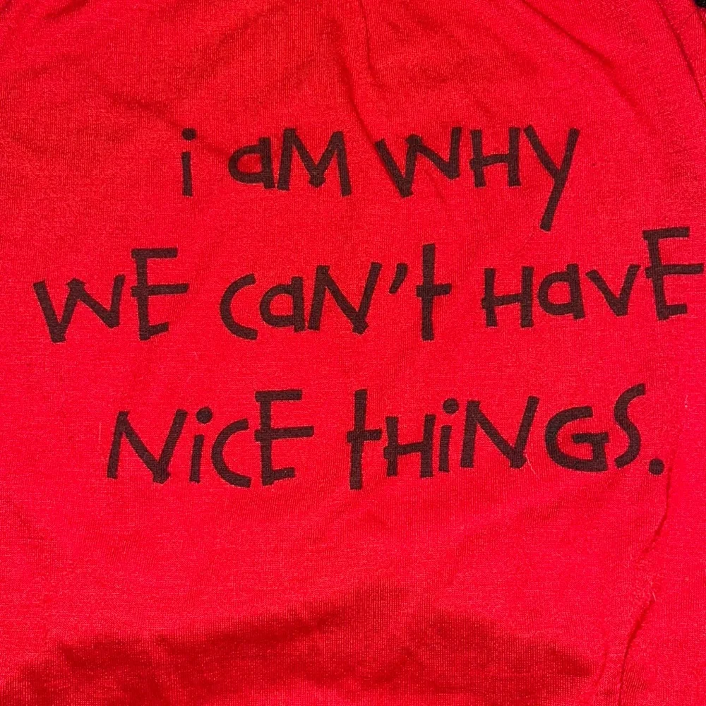 Small Pet Tee “I am why we can’t have nice things.”